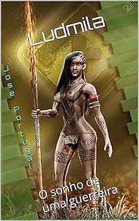 Livro LUDMILA: O sonho de uma guerreira (LUDMILA O sonho de uma guerreira Livro 1)