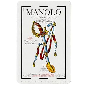 Manolo - El teatro por dentro - La Petra y La Juana: 3 Sainetes (Las 25 mejores obras del teatro espa?ol) (Volume 2) (Spanish Edition)