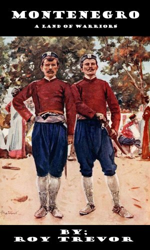 Montenegro: a land of warriors by Roy Trevor and Allan Stewart [ with illustrations] by Roy Trevor