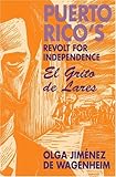 Front cover for the book Puerto Rico's Revolt for Independence: El Grito De Lares by Olga Jimenez De Wagenheim