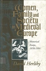 Women, Family and Society in Medieval Europe: Historical Essays, 1978-1991 (Hermeneutics; 10)