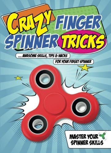 Crazy Finger Spinner Tricks: Awesome Skills, Tips & Hacks For Your Fidget Spinner