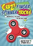 Crazy Finger Spinner Tricks: Awesome Skills, Tips & Hacks For Your Fidget Spinner
