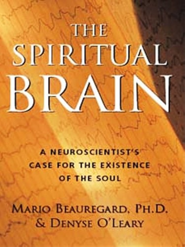 Download The Spiritual Brain: A Neuroscientist's Case for the Existence of the Soul (English Edition) PDF