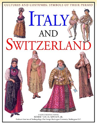 Italy and Switzerland (Cultures and Costumes: Symbols of Their Period)