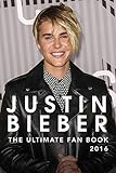 Justin Bieber: The Ultimate Justin Bieber 2016 Fan Book: Justin Bieber Book