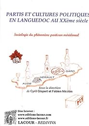 Partis et cultures politiques en Languedoc au XXème siècle