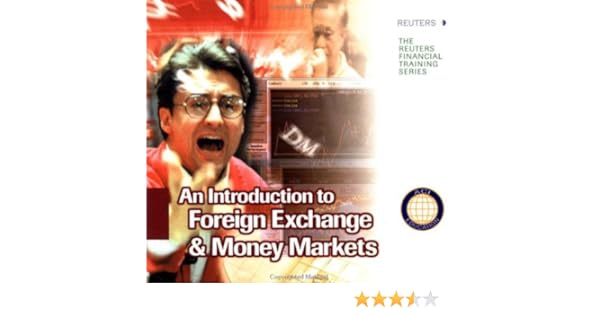 An Introduction To Foreign Exchange Money Markets Reuters - 