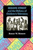 Sesame Street and the Reform of Children's Television