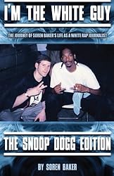 I'm The White Guy - The Snoop Dogg Edition