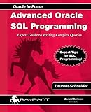 Advanced Oracle SQL Programming: The Expert Guide to Writing Complex Queries (Oracle In-Focus series) (Volume 28) cover