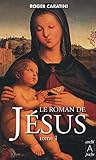 Le Roman De Jesus 1/De Bethlem a Cana (French Edition) by 