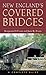 New England’s Covered Bridges