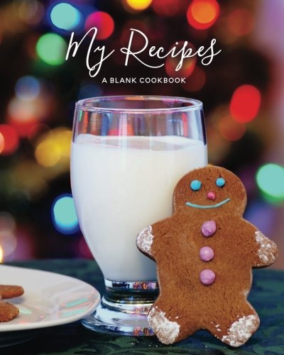 My Recipes: Blank Christmas Recipe Journal: A Blank Cookbook (Holiday Recipe Journals) (Volume 5) by Journals for Women