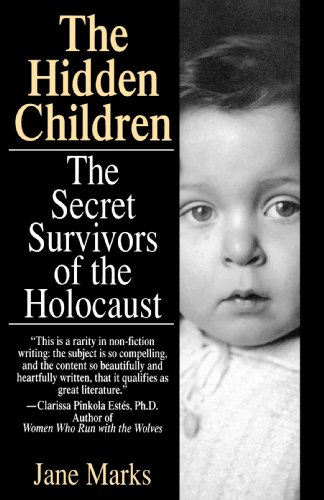 The Hidden Children: The Secret Survivors of the Holocaust