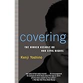 Covering: The Hidden Assault on Our Civil Rights