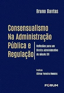 Livro Consensualismo na Administração Pública e Regulação