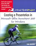 Creating a Presentation in Microsoft Office PowerPoint 2007 for Windows: Visual QuickProject Guide by Tom Negrino