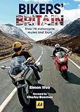 Bikers' Britain: Britains Best Routes for Bikers
