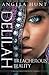 Delilah: Treacherous Beauty (A Dangerous Beauty Novel) by