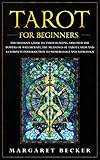 Tarot for Beginners: The Ultimate Guide to Tarot Reading. Discover the powers of witchcraft, the mea by 