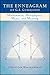 The Enneagram of G. I. Gurdjieff: Mathematics, Metaphysics, Music, and Meaning (Codhill Press) by 