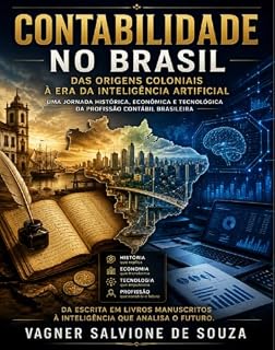 Livro CONTABILIDADE NO BRASIL: Das origens coloniais a Era da Inteligência Artificial