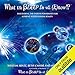What the Bleep Do We Know: Discovering the Endless Possibilities for Altering Your Everyday Reality by