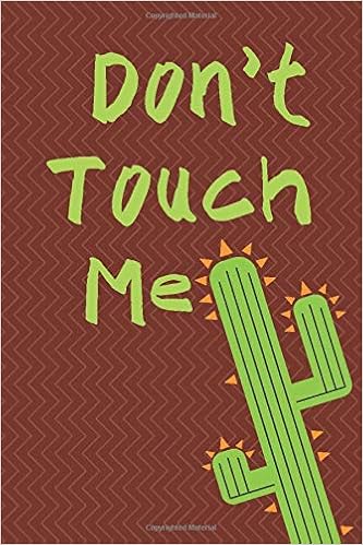 Don T Touch Me A 6x8 Lined Notebook Journal Silly Billy Amazon Com Books
