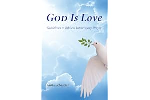 God is Love: Guidelines to Biblical Intercessory Prayer