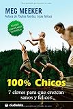 100% Chicos: 7 claves para que crezcan sanos y felices (Vida Práctica) (Spanish Edition)