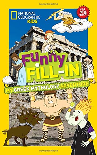 National Geographic Kids Funny Fill-In: My Greek Mythology Adventure (NG Kids Funny Fill In)