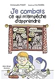 Je combats ce qui m'empêche d'apprendre by 