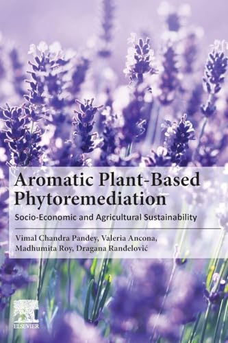 Aromatic Plant-Based Phytoremediation: Socio-Economic and Agricultural Sustaina…