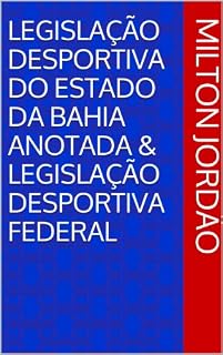 Livro Legislação Desportiva do Estado da Bahia Anotada & Legislação Desportiva Federal