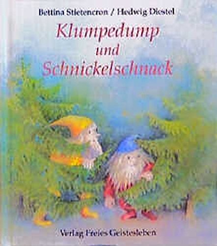 Klumpedump Und Schnickelschnack Ein Bilderbuch Amazon De Stietencron Bettina Diestel Hedwig Bucher
