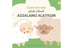 Assalamu Alaykum: Bilingual Islamic Baby Book | A Baby’s First Islamic Greeting Book | Learn to Say Salam