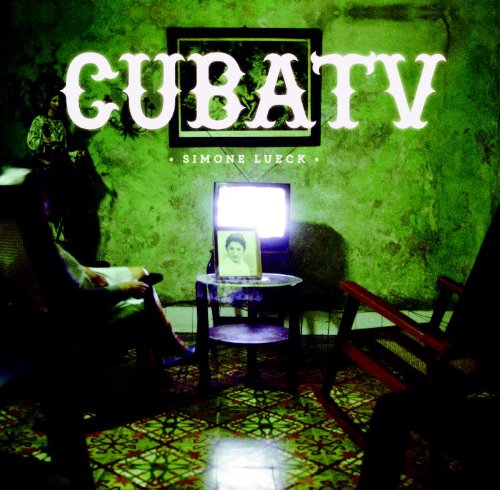 Cuba TV: Dos Canales by Simone Lueck