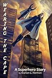 Wearing the Cape (Wearing the Cape Series Book 1)