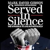 Served in Silence - The Struggle to Live Authentically by