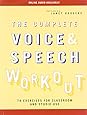 The Complete Voice and Speech Workout: 74 Exercises for Classroom and Studio Use