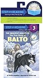 The Bravest Dog Ever: The True Story of Balto (Step Into Reading: A Step 3 Book)