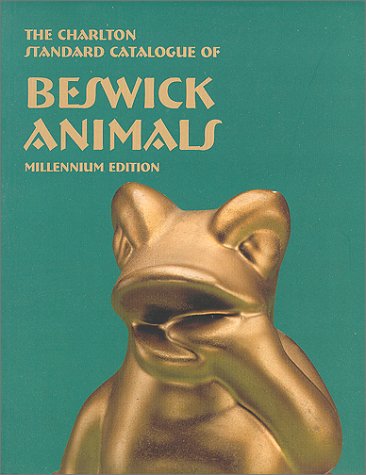 Beswick Animals (4th Edition) : The Charlton Standard Catalogue by 