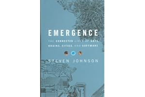 Emergence: The Connected Lives of Ants, Brains, Cities, and Software