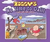 Ziggy's No Time To Dali! 2004 Engagement Calendar by 