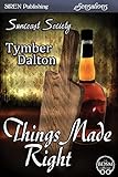 Things Made Right [Suncoast Society] (Siren Publishing Sensations)