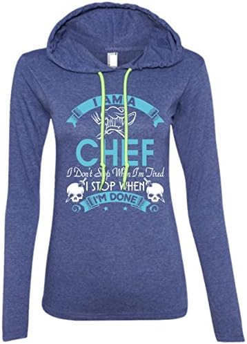 I Don't Stop When I'm Tired I Stop When I'm Done T Shirt, Being A Chef T Shirt - Anvil Hooded (XXL, Heather Blue)