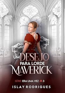 Livro Um desejo para lorde Maverick (Era uma vez Livro 3)