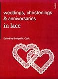 Weddings, Christenings & Anniversaries in Lace (Batsford Lacemakers Library) by 