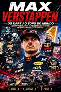 Livro Max Verstappen Do Kart ao Topo do Mundo: A biografia completa do piloto que desafiou a história e redefiniu os limites da velocidade. (Fórmula 1 2026)